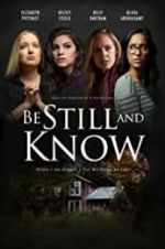 Watch Be Still and Know Nowvideo