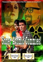 Watch Super Atomic Commies! Nowvideo