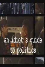 Watch An Idiot's Guide to Politics Nowvideo