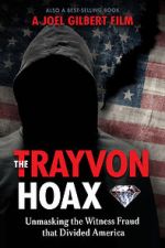 Watch The Trayvon Hoax: Unmasking the Witness Fraud that Divided America Nowvideo