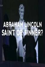 Watch Abraham Lincoln Saint or Sinner Nowvideo