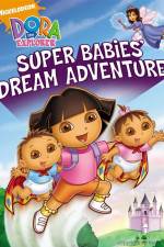 Watch Dora The Explorer: Super Babies' Dream Adventure Nowvideo