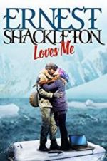 Watch Ernest Shackleton Loves Me Nowvideo