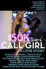 Watch $50K and a Call Girl: A Love Story Nowvideo