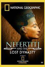 Watch National Geographic Nefertiti and the Lost Dynasty Nowvideo