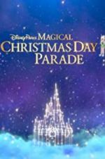Watch Disney Parks Magical Christmas Day Celebration Nowvideo