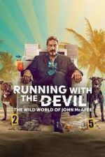 Watch Running with the Devil: The Wild World of John McAfee Nowvideo