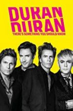 Watch Duran Duran: There\'s Something You Should Know Nowvideo
