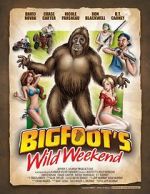 Watch Bigfoot\'s Wild Weekend Nowvideo