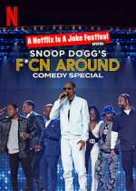 Watch Snoop Dogg's F*Cn Around Comedy Special Nowvideo