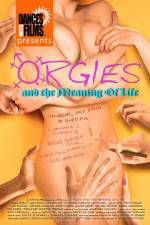 Watch Orgies and the Meaning of Life Nowvideo