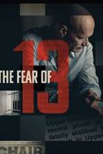 Watch The Fear of 13 Nowvideo