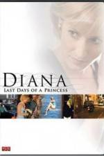 Watch Diana Last Days of a Princess Nowvideo