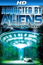 Watch Abducted by Aliens: UFO Encounters of the 4th Kind Nowvideo