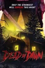 Watch Dead by Dawn Nowvideo