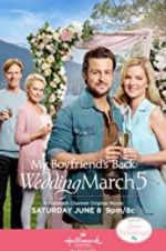 Watch Wedding March 5: My Boyfriend\'s Back Nowvideo