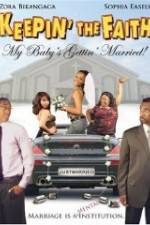 Watch Keepin The Faith: My Baby's Getting Married Nowvideo