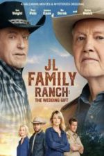 Watch JL Family Ranch: The Wedding Gift Nowvideo