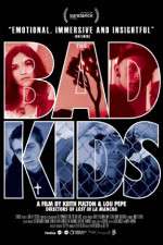 Watch The Bad Kids Nowvideo