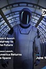 Watch NASA & SpaceX: Journey to the Future Nowvideo