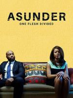 Watch Asunder, One Flesh Divided Nowvideo