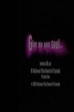 Watch Give Me Your Soul Nowvideo