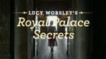 Watch Lucy Worsley\'s Royal Palace Secrets Nowvideo