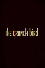 Watch The Crunch Bird Nowvideo