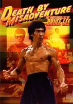 Watch Death by Misadventure: The Mysterious Life of Bruce Lee Nowvideo