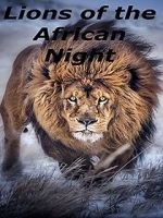 Watch Lions of the African Night Nowvideo