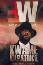 Watch Kwame Kilpatrick The Untold Story Nowvideo