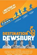 Watch Destination: Dewsbury Nowvideo