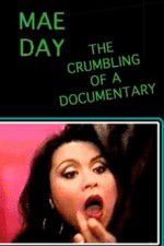 Watch Mae Day: The Crumbling of a Documentary Nowvideo