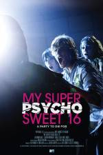 Watch My Super Psycho Sweet 16 Nowvideo