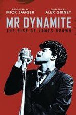 Watch Mr Dynamite: The Rise of James Brown Nowvideo