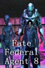 Watch Fate Federal Agent 8 Nowvideo