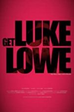 Watch Get Luke Lowe Nowvideo