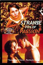 Watch Strange Fits of Passion Nowvideo