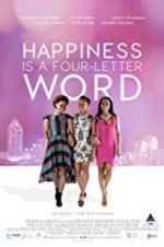 Watch Happiness Is a Four-letter Word Nowvideo