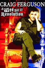 Watch Craig Ferguson A Wee Bit o Revolution Nowvideo