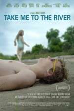 Watch Take Me to the River Nowvideo