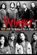 Watch Then & Now: The Making of Pull & Winger IV Nowvideo