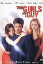 Watch Two Girls and a Guy Nowvideo