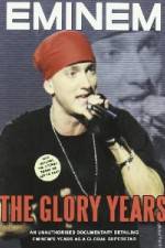 Watch Eminem - The Glory Years Nowvideo