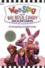 Watch Wee Sing in the Big Rock Candy Mountains Nowvideo