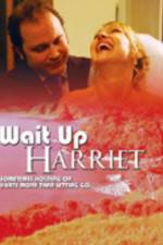 Watch Wait Up Harriet Nowvideo