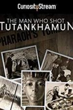 Watch The Man who Shot Tutankhamun Nowvideo