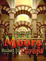 Watch When the Moors Ruled in Europe Nowvideo