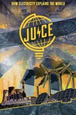 Watch Juice: How Electricity Explains The World Nowvideo
