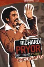 Watch Richard Pryor I Ain't Dead Yet #*%$#@ Nowvideo